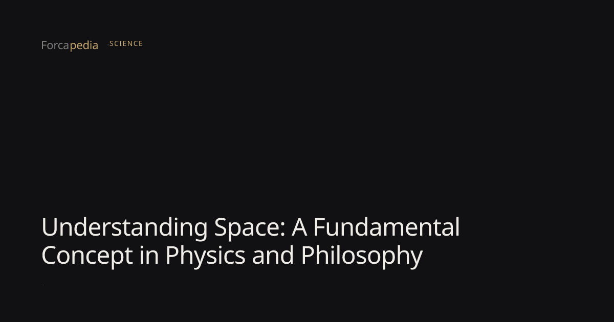 Understanding Space: A Fundamental Concept in Physics and Philosophy ...